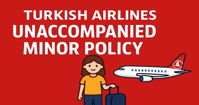 Turkish Airlines Unaccompanied Minor Policy_2025921224526.webp